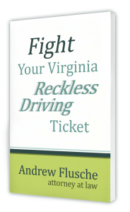 Fight Your Virginia Reckless Driving Ticket