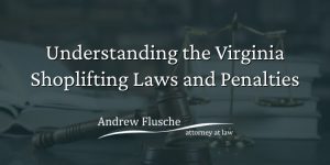 Understanding VA shoplifting laws