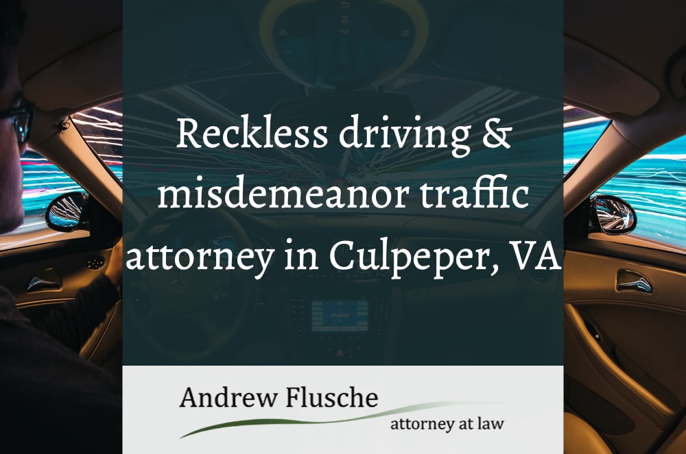 Reckless Driving Lawyer Near Culpeper VA
