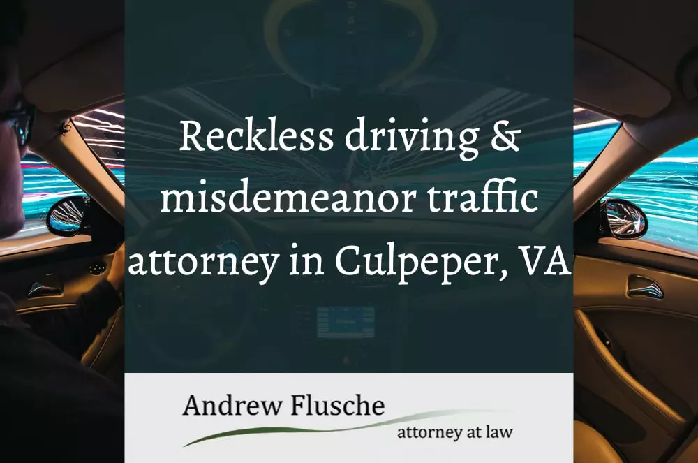 Reckless Driving Lawyer Near Culpeper VA