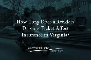 how long does reckless driving ticket affect insurance VA
