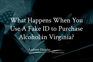 using fake id to purchase alcohol va