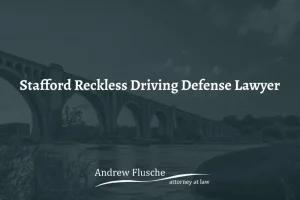 Stafford Reckless Driving Defense Lawyer