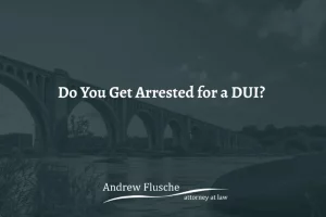 do you get arrested for a dui-