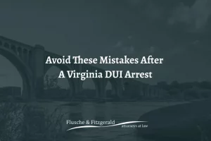 avoid these mistakes after dui arrest virginia